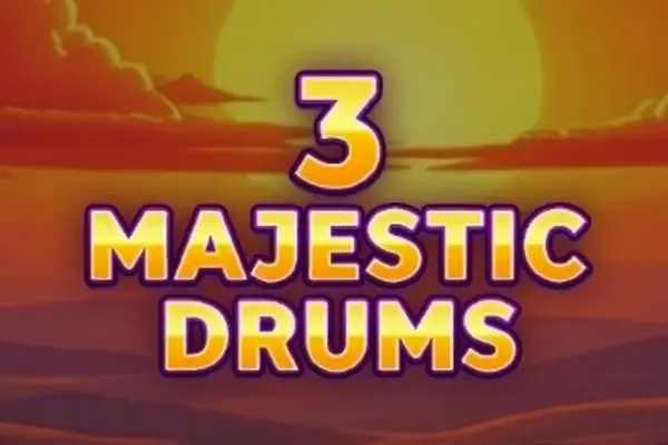 3 Majestic Drums
